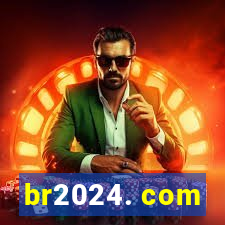 br2024. com